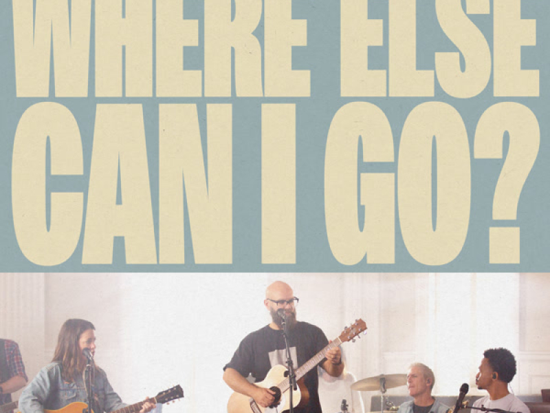 Where Else Can I Go? (Single)