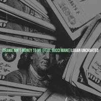 drama ain't money to me (feat. Gucci Mane) (Single)