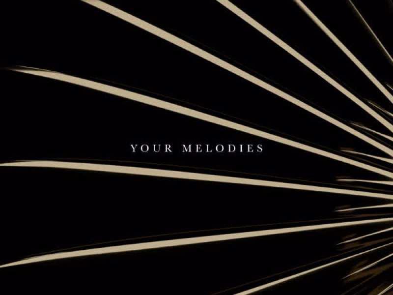 Your Melodies (Single)