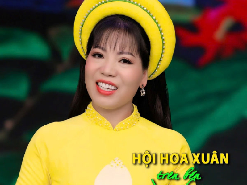 Hội Hoa Xuân Trên Bến Dưới Thuyền (Single)