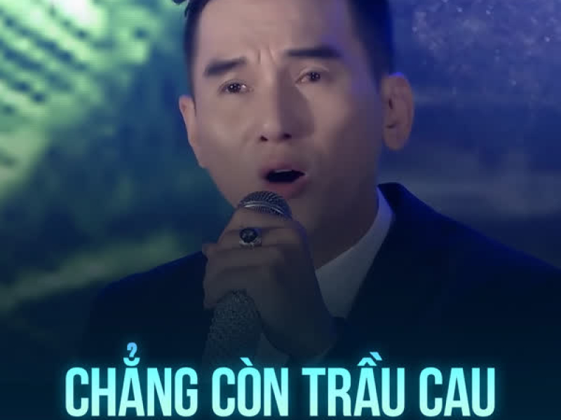 Chẳng Còn Trầu Cau (Single)