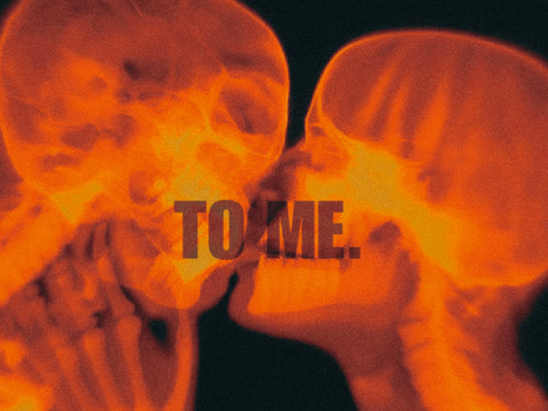 TO ME. (Single)