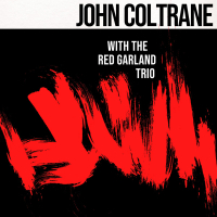 John Coltrane with the Red Garland Trio