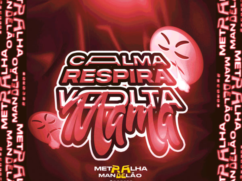 CALMA RESPIRA VOLTA MAMA (Single)