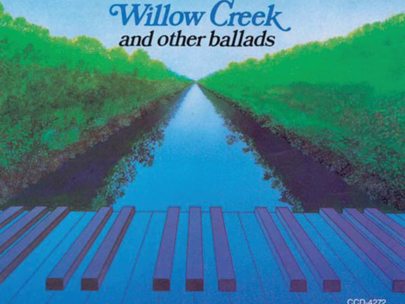 Willow Creek And Other Ballads