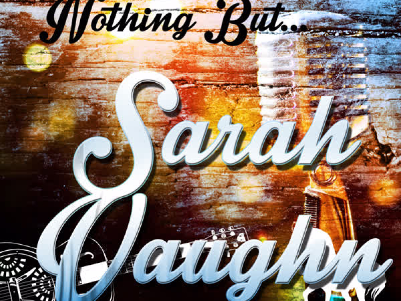 Nothing but Sarah Vaughn
