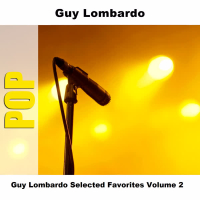 Guy Lombardo Selected Favorites Volume 2