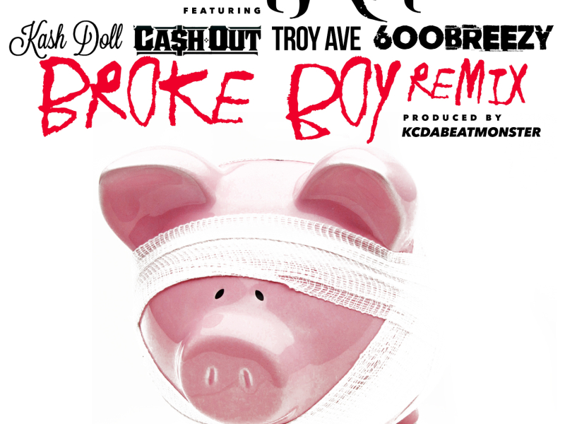 Broke Boy (Remix) [feat. Kash Doll, Ca$h Out, Troy Ave & 600breezy]