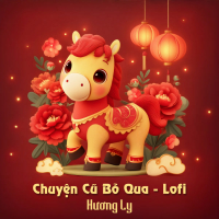 Chuyện Cũ Bỏ Qua (Lofi) (Single)