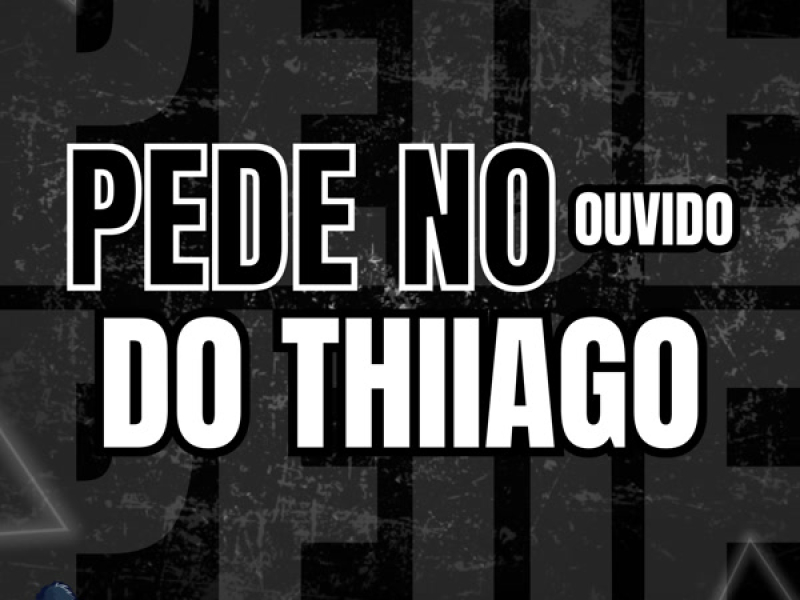 Pede no ouvido do Thiiago (Single)