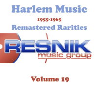 Harlem Music 1955-1965 Remastered Rarities Vol. 19