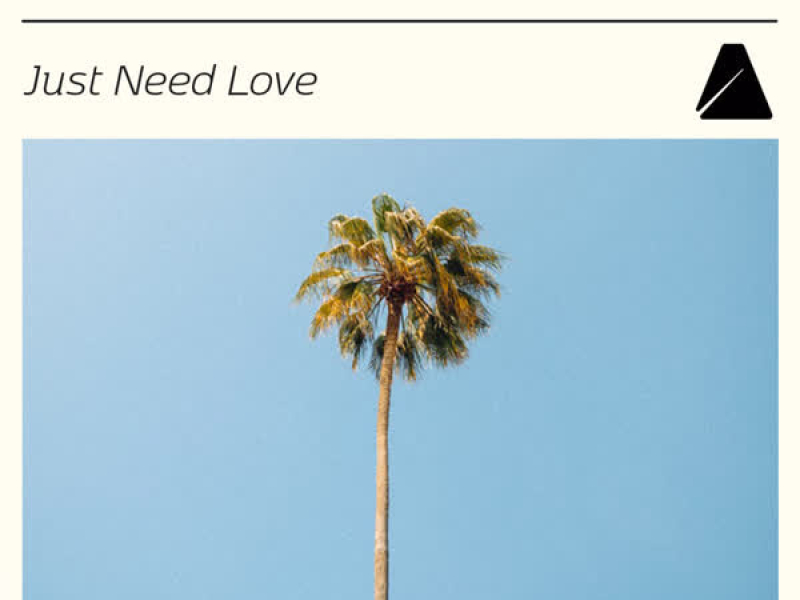 Just Need Love (Single)