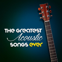 The Greatest Acoustic Songs Ever