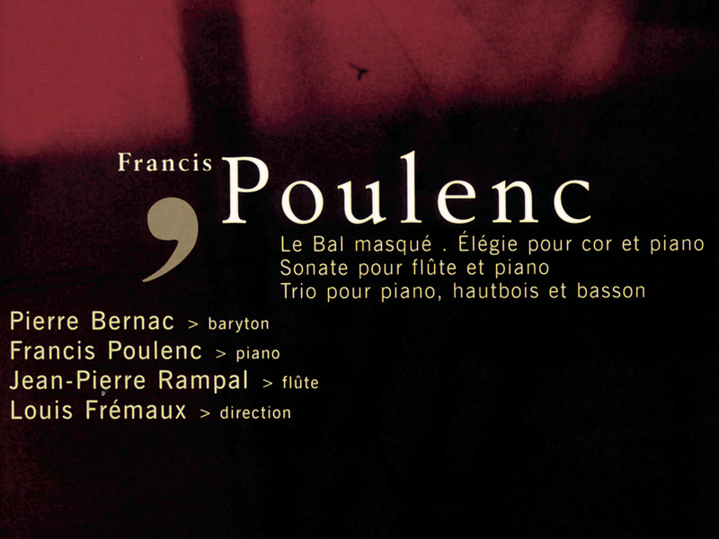 Poulenc-Un bal masqué-Sonate pour flute-Elegie pour cor-Trio pour piano hautbois et basson