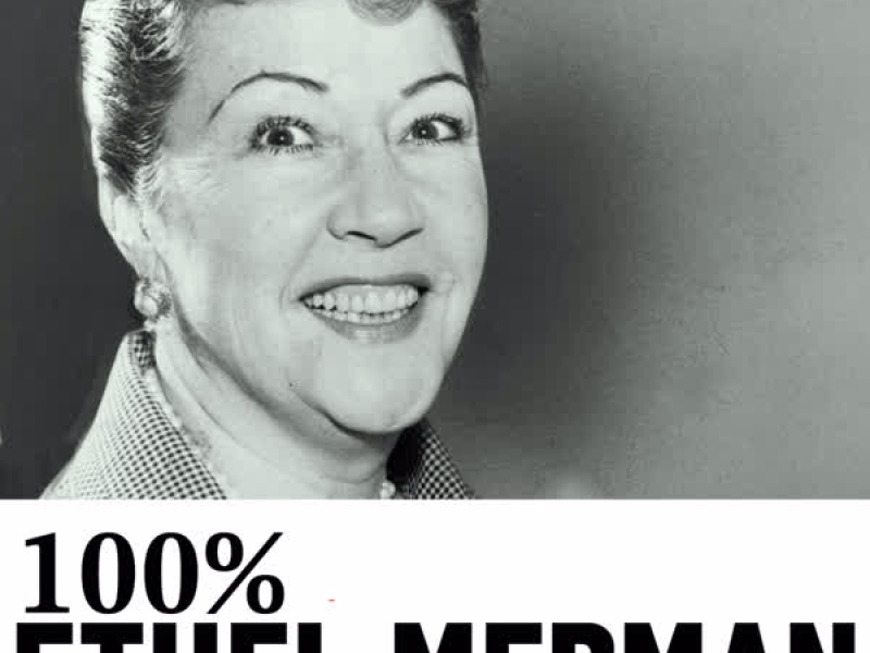 100% Ethel Merman