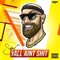 Yall Aint Shit (Single)