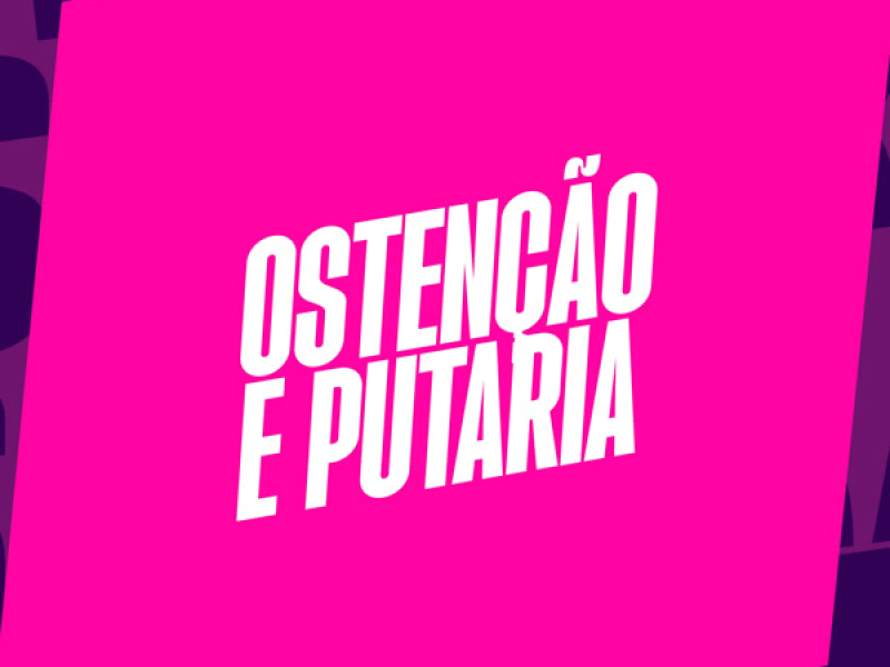 OSTENÇÃO E PUTARIA (Single)