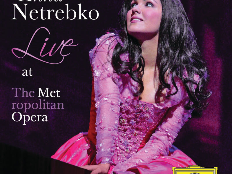 Anna Netrebko - Live at the Metropolitan Opera