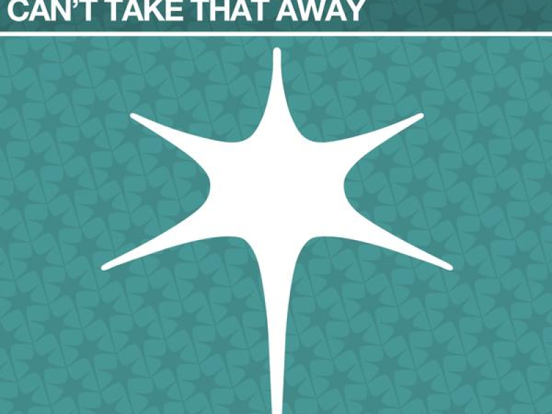 Can't Take That Away (Remixes)