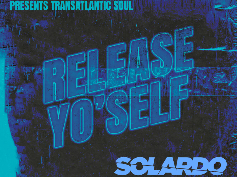 Release Yo' Self (Solardo Remix) (Single)