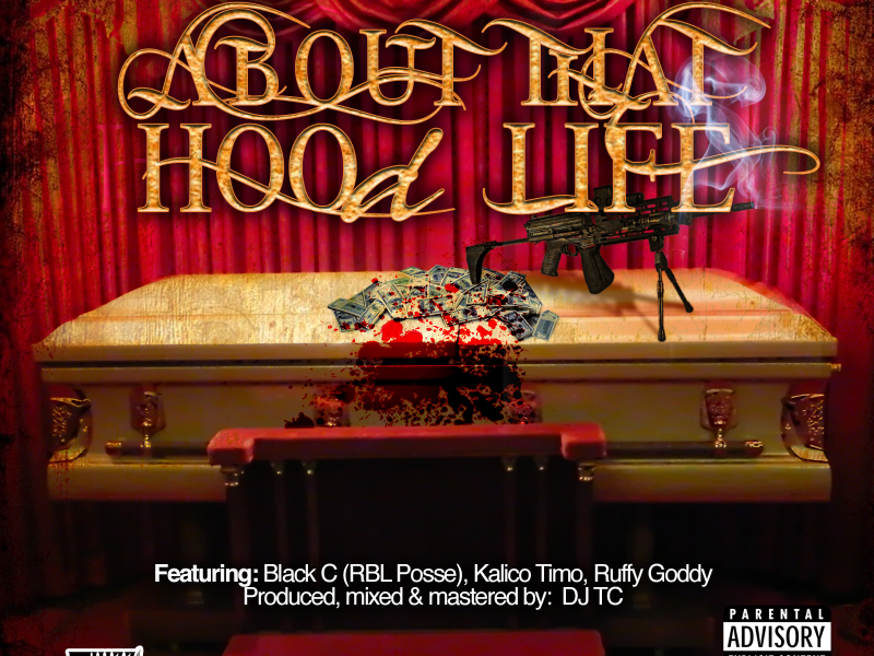 About That Hood Life (feat. Black C, Kalico Timo & Ruffy Goddy)