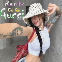 Cô Gái Gucci - SS x DJ AM (Remix) (Single)