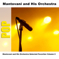 Mantovani and His Orchestra Selected Favorites Volume 2