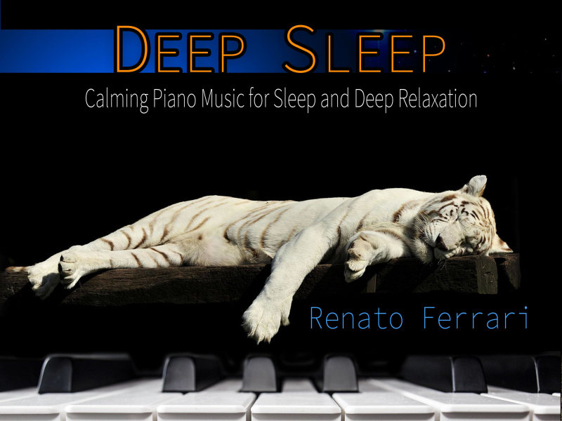 Deep Sleep: Calming Piano Music for Sleep And Deep Relaxation (Single)