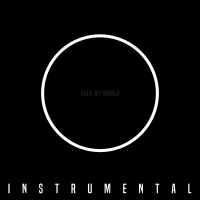 SUCK MY WORLD (Instrumental)