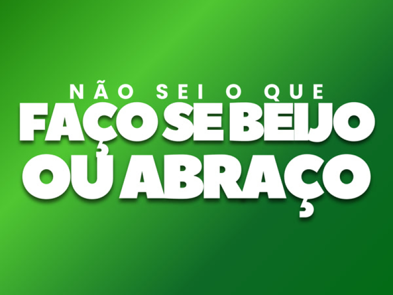 Não Sei o Que Faço se Beijo ou Abraço (Single)