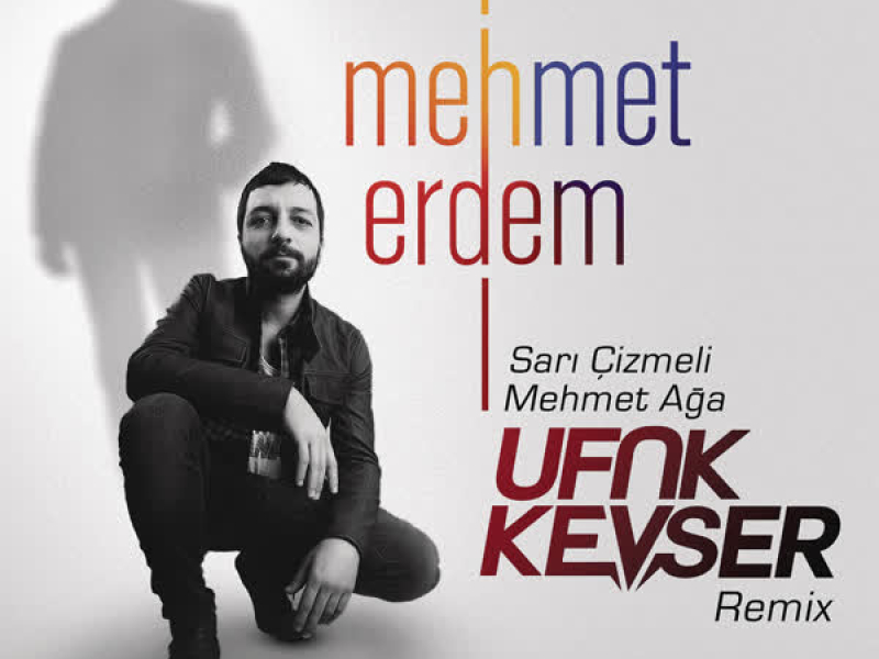 Sarı Çizmeli Mehmet Ağa (Ufuk Kevser Remix) (EP)