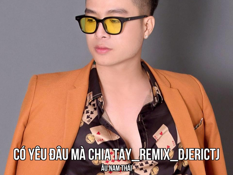 Có Yêu Đâu Mà Chia Tay (Remix) (EP)