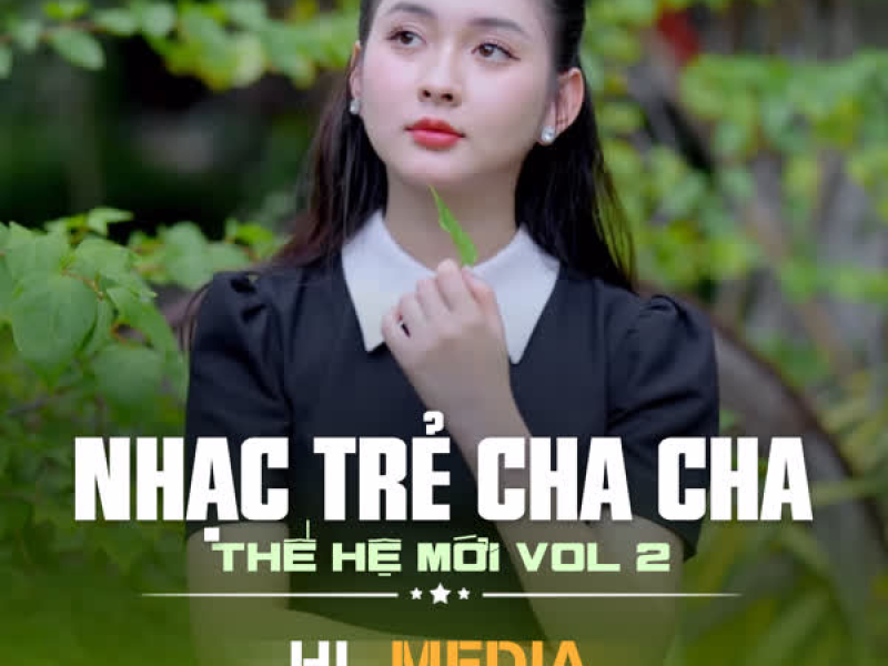 Nhạc Trẻ Cha Cha Thế Hệ Mới (Cha Cha Cha) [Vol.2]