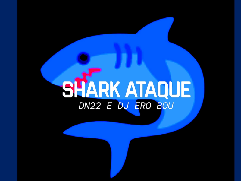 É O SHARK ATAQUE, CUIDADO COM O TUBARÃO (Single)
