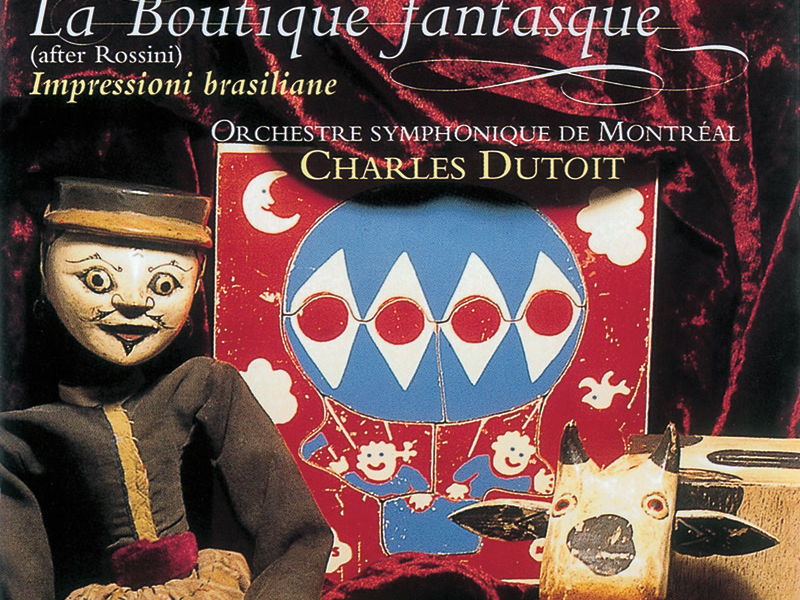 Rossini: La Boutique Fantasque / Respighi: Impressioni Brasilliane