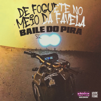 DE FOGUETE NO MEIO DA FAVELA  BAILE DO PIRA (Single)