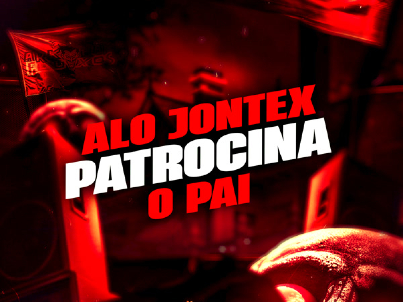 Alo Jontex Patrocina o Pai (Single)