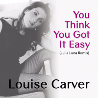 You Think You Got It Easy (Julia Luna Remix) [Radio Edit] (Single)