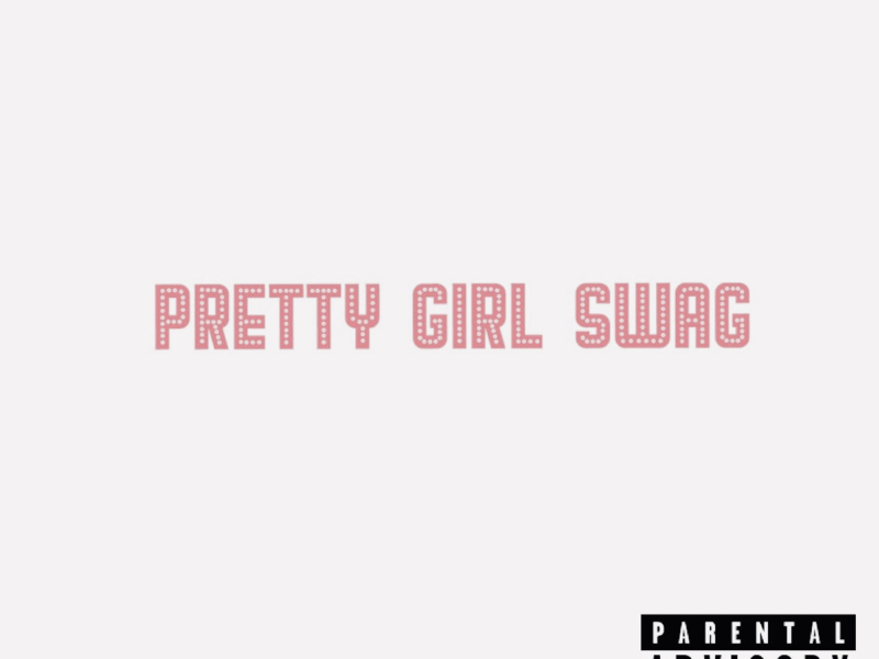 Pretty Girl Swag (Single)