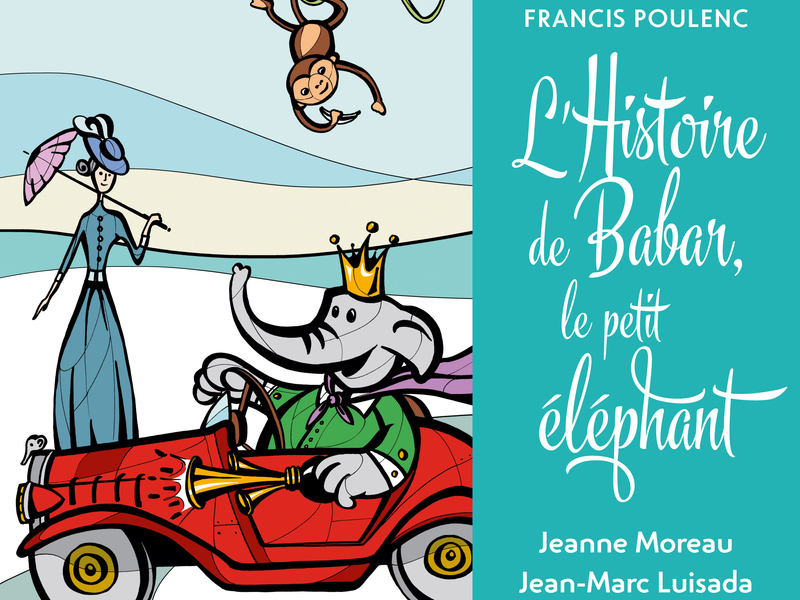 Conte pour enfants - Poulenc: L’histoire de Babar, le petit éléphant