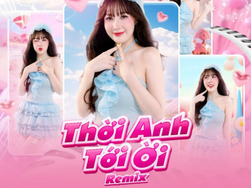 Thời Anh Tới Ời (Remix) (Single)
