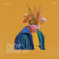 You're Killing Me (Single)