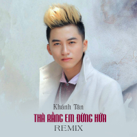 Thà Rằng Em Đừng Hứa (Remix) (Single)