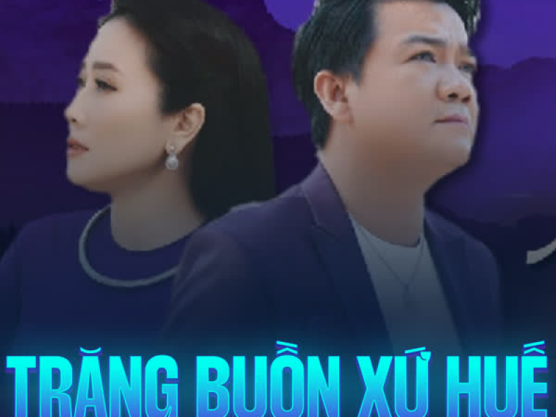 Trăng Buồn Xứ Huế (Single)