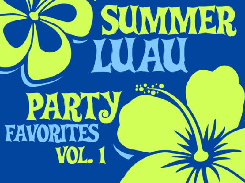 Summer Luau Party Favorites, Vol. 1