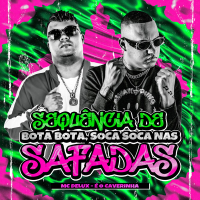 SEQUÊNCIA DE BOTA BOTA, SOCA SOCA NAS SAFADAS (Single)