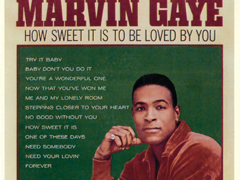 How Sweet It Is To Be Loved By You