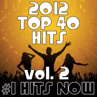 2012 Top 40 Hits, Vol. 2