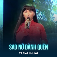 Sao Nỡ Đành Quên (Single)
