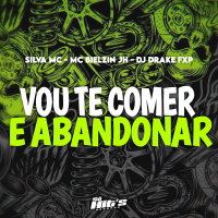 Vou te Comer e Abandonar (Single)